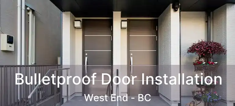  Bulletproof Door Installation West End - BC
