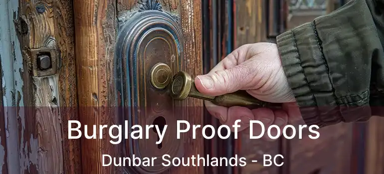  Burglary Proof Doors Dunbar Southlands - BC