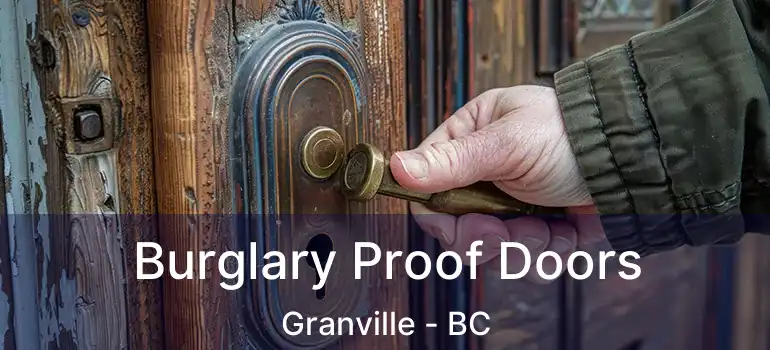  Burglary Proof Doors Granville - BC
