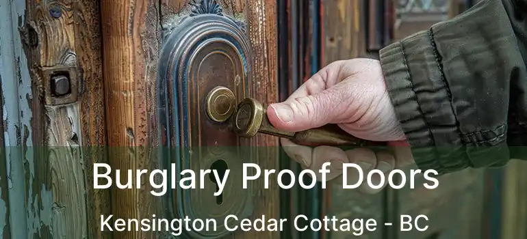  Burglary Proof Doors Kensington Cedar Cottage - BC