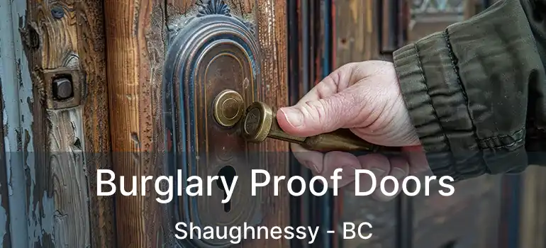  Burglary Proof Doors Shaughnessy - BC