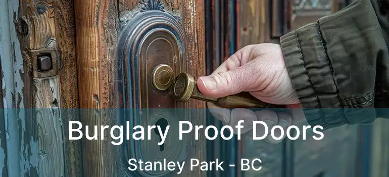  Burglary Proof Doors Stanley Park - BC