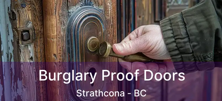  Burglary Proof Doors Strathcona - BC