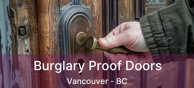  Burglary Proof Doors Vancouver - BC