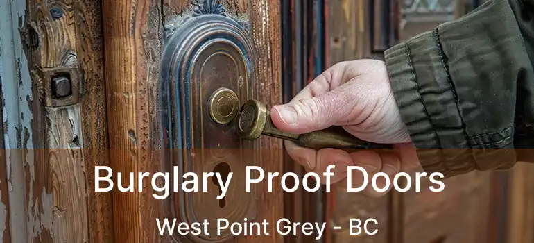  Burglary Proof Doors West Point Grey - BC