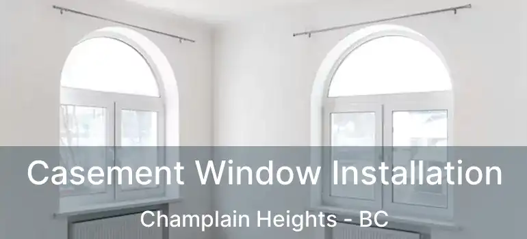  Casement Window Installation Champlain Heights - BC