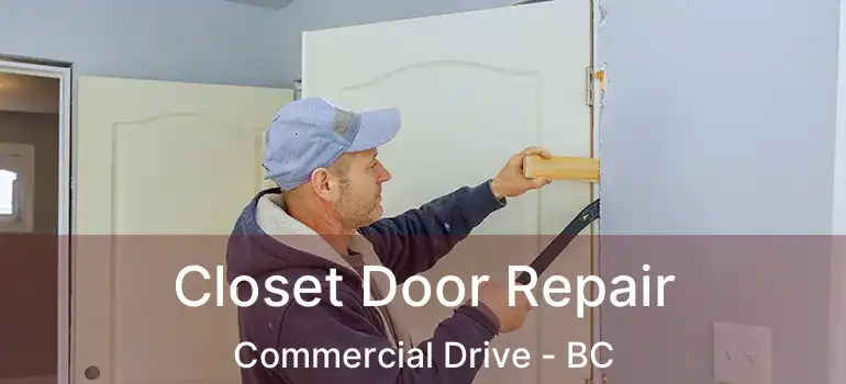  Closet Door Repair Commercial Drive - BC