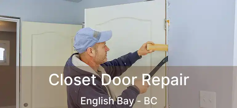 Closet Door Repair English Bay - BC