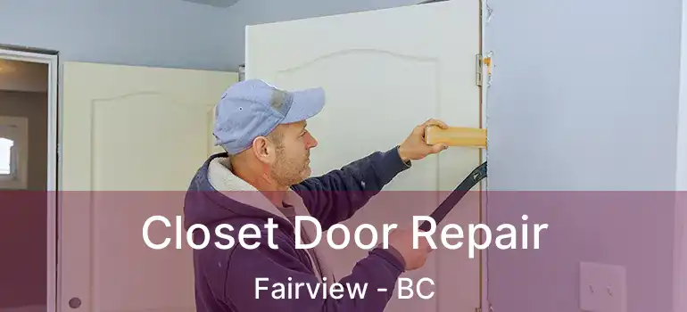  Closet Door Repair Fairview - BC