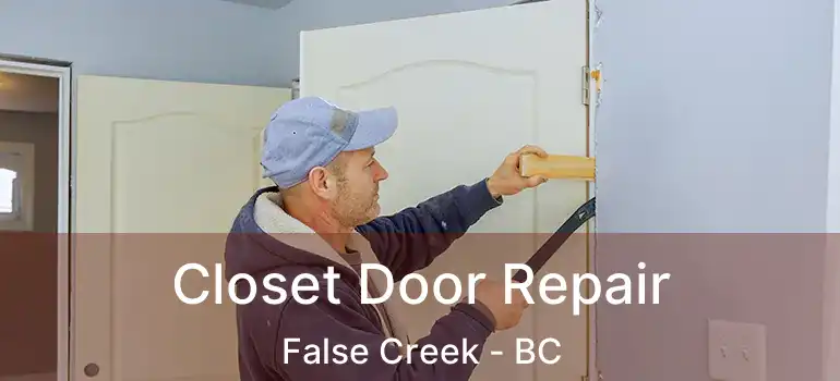  Closet Door Repair False Creek - BC