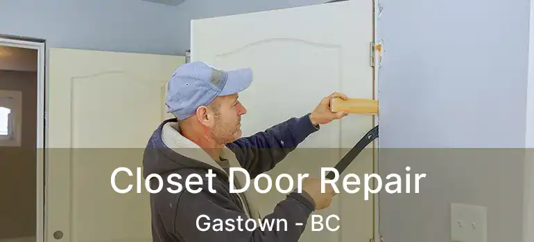  Closet Door Repair Gastown - BC