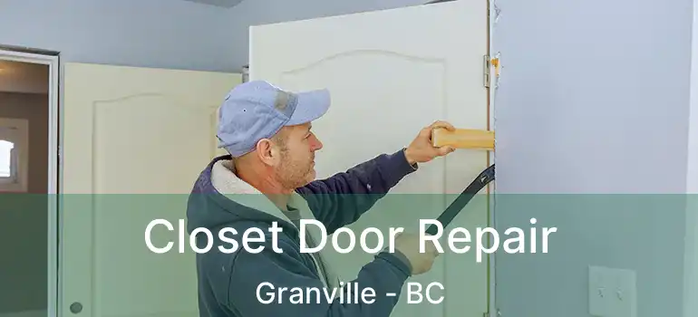  Closet Door Repair Granville - BC