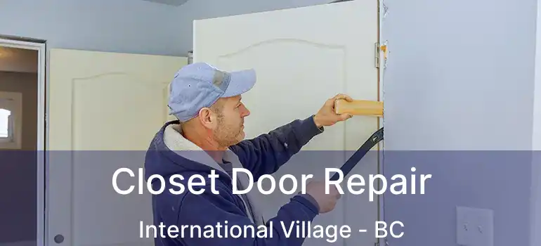  Closet Door Repair International Village - BC