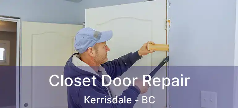  Closet Door Repair Kerrisdale - BC