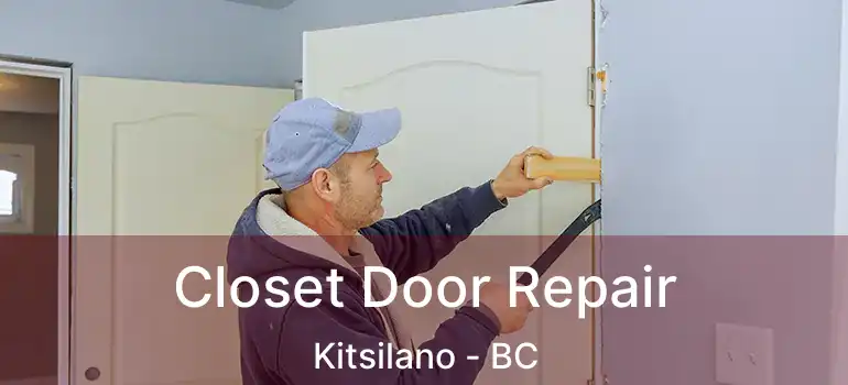  Closet Door Repair Kitsilano - BC
