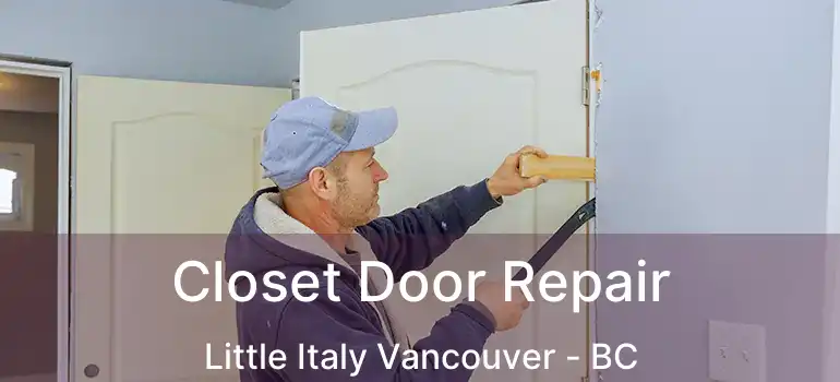  Closet Door Repair Little Italy Vancouver - BC
