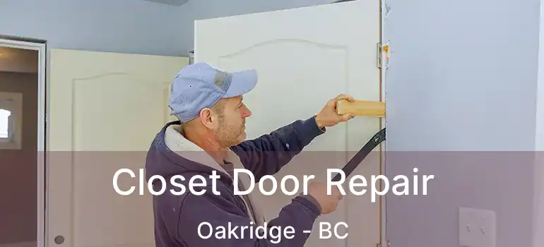  Closet Door Repair Oakridge - BC