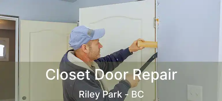  Closet Door Repair Riley Park - BC