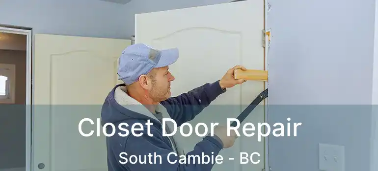  Closet Door Repair South Cambie - BC