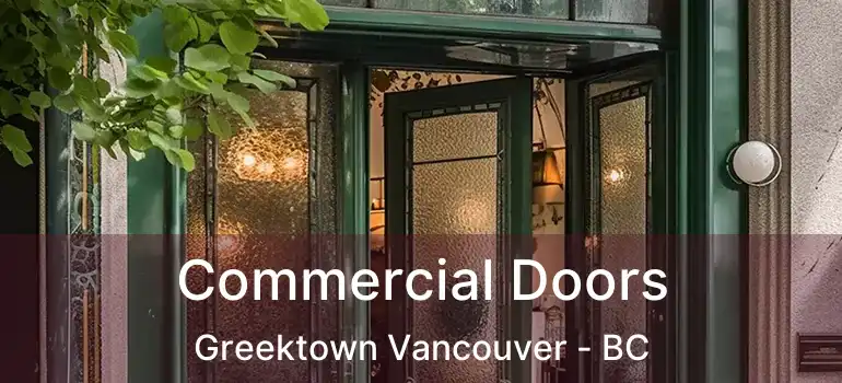  Commercial Doors Greektown Vancouver - BC