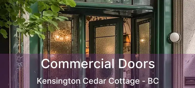  Commercial Doors Kensington Cedar Cottage - BC