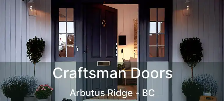  Craftsman Doors Arbutus Ridge - BC