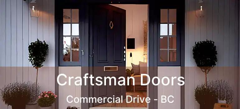  Craftsman Doors Commercial Drive - BC