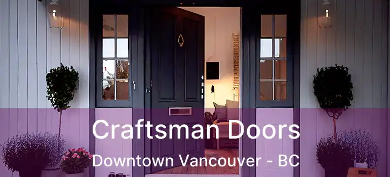  Craftsman Doors Downtown Vancouver - BC