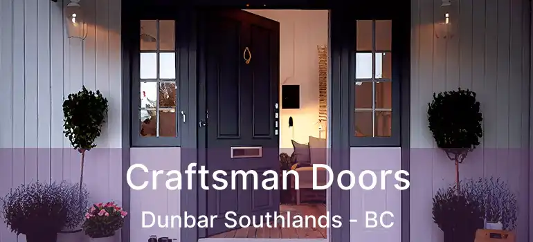  Craftsman Doors Dunbar Southlands - BC
