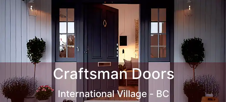  Craftsman Doors International Village - BC