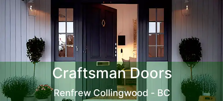  Craftsman Doors Renfrew Collingwood - BC