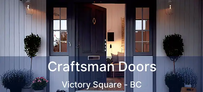  Craftsman Doors Victory Square - BC