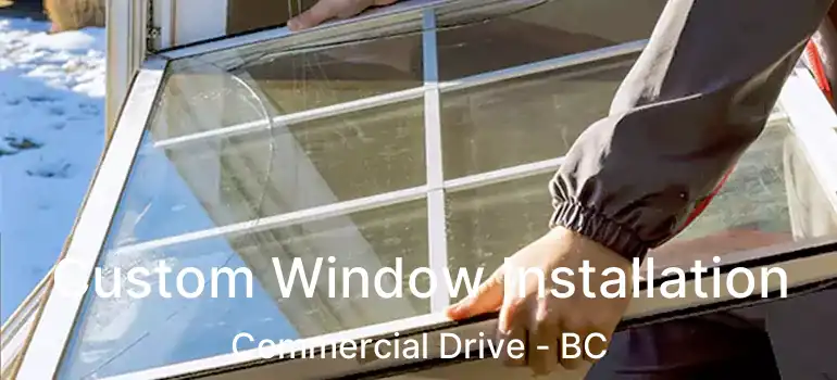  Custom Window Installation Commercial Drive - BC