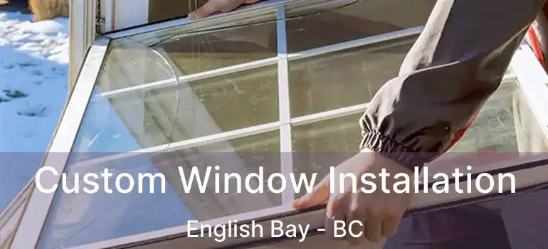  Custom Window Installation English Bay - BC
