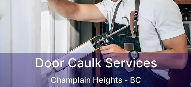  Door Caulk Services Champlain Heights - BC