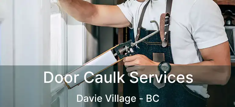  Door Caulk Services Davie Village - BC