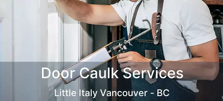  Door Caulk Services Little Italy Vancouver - BC