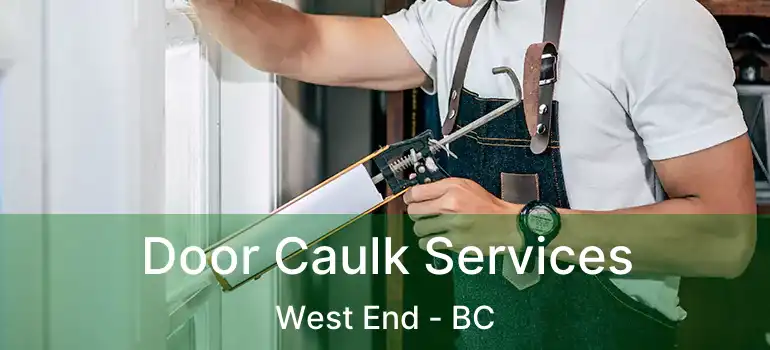  Door Caulk Services West End - BC