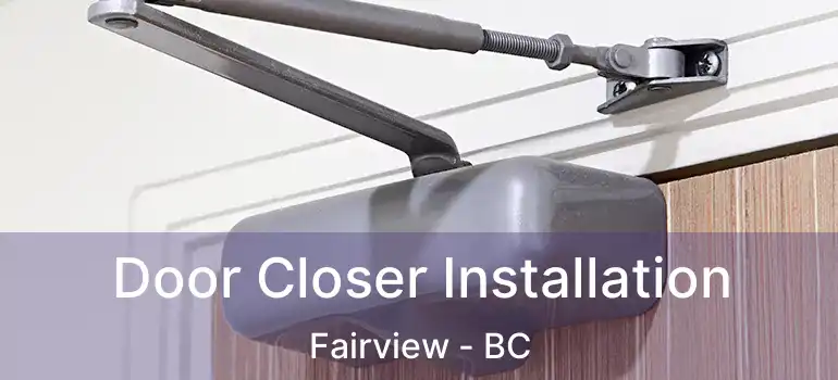  Door Closer Installation Fairview - BC