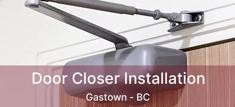  Door Closer Installation Gastown - BC