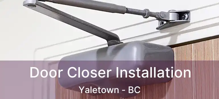  Door Closer Installation Yaletown - BC