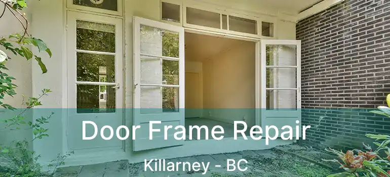  Door Frame Repair Killarney - BC