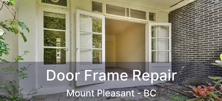  Door Frame Repair Mount Pleasant - BC