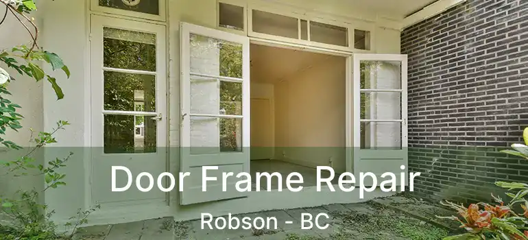  Door Frame Repair Robson - BC