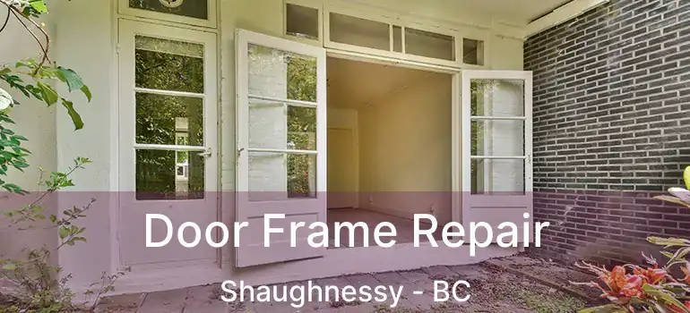  Door Frame Repair Shaughnessy - BC