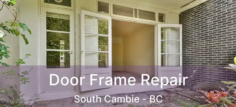  Door Frame Repair South Cambie - BC