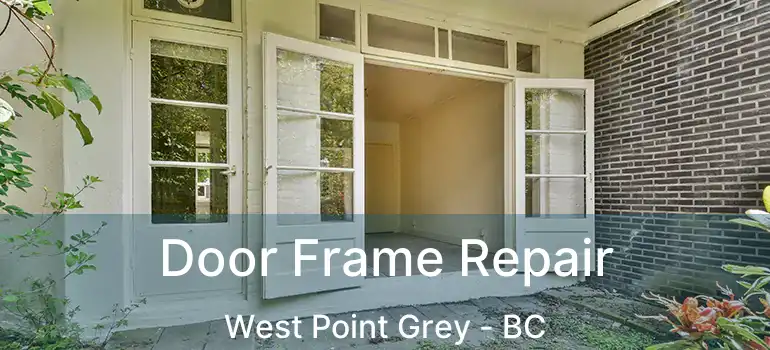  Door Frame Repair West Point Grey - BC