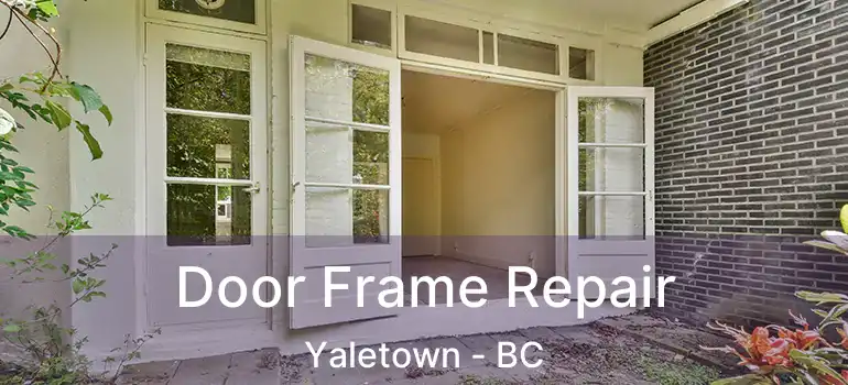  Door Frame Repair Yaletown - BC