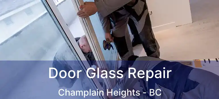  Door Glass Repair Champlain Heights - BC