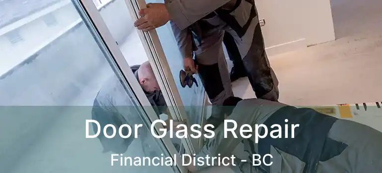  Door Glass Repair Financial District - BC